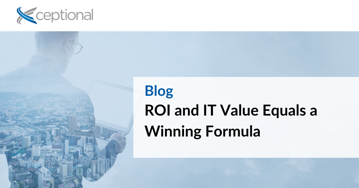Don’t rely on ROI alone when considering your next IT project.